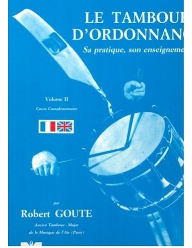 Le Tambour d'Ordonnance, Vol. II | GOUTE R.