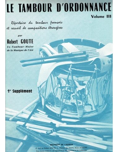 Le tambour d'ordonnance 1er supplt au vol.III | GOUTE R.