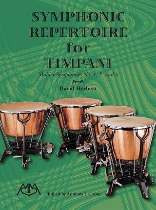 Symphonic repertoire for timpani, Mahler Symphonies 4, 5 and 6 | HERBERT D.